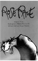 Rose Rage: Adapted from Shakespeare's Henry VI Plays