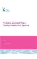 Predictive Models for Water Quality in Distribution Systems: (Water Research Foundation Report Series)