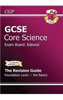 GCSE Core Science Edexcel Revision Guide - Foundation The Basics (with online edition): (English)