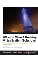 VMware View 5 Desktop Virtualization Solutions