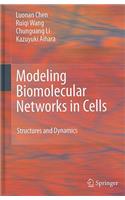 Modeling Biomolecular Networks in Cells