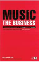 Music: The Business - The Essential Guide to the Law and the Deals