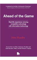 Ahead of the Game: Real-Life Experience Winning Competitive Advantage with Information Technology