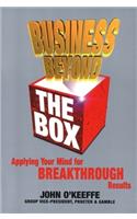 Business Beyond the Box: Applying Your Mind for Breakthrough Results(English)