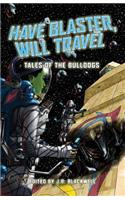 Have Blaster, Will Travel