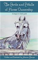 The Perils and Pitfalls of Horse Ownership - A Tongue-In-Cheek Guide