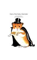 Harry the Hairy Hamster