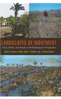 Landscapes of Movement – Trails, Paths, and Roads in Anthropological Perspective