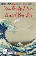 You Only Live Until You Die