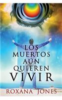 Los muertos aún quieren vivir