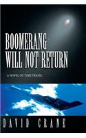 Boomerang Will Not Return: A Novel of Time Travel