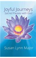 Joyful Journeys, Sacred Pauses with God