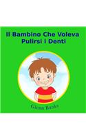 Il Bambino Che Voleva Pulirsi I Denti