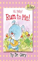 Hi Baby! Run to Me