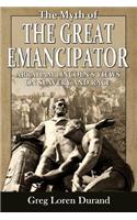 The Myth of the Great Emancipator