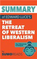 Summary of Edward Luce's The Retreat of Western Liberalism: Key Takeaways & Analysis