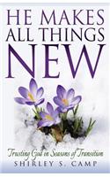 He Makes All Things New: Trusting God in Seasons of Transition