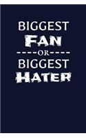 Biggest Fan Or Biggest Hater