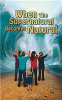 When the Supernatural Becomes Natural