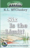 Six Is the Limit!