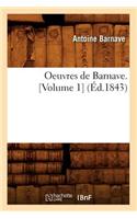 Oeuvres de Barnave. [Volume 1] (Éd.1843)