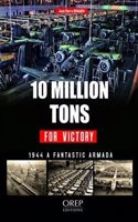 10 Million Tons for Victory