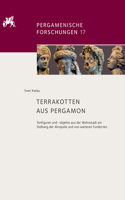 Terrakotten aus Pergamon: Tonfiguren Und -Objekte Aus Der Wohnstadt Am Südhang Der Akropolis Und Von Weiteren Fundorten