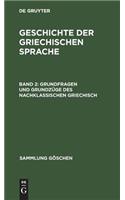 Grundfragen und Grundzüge des nachklassischen Griechisch