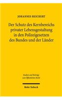 Der Schutz des Kernbereichs privater Lebensgestaltung in den Polizeigesetzen des Bundes und der Länder: (23 Studien und Beiträge zum Öffentlichen Recht)