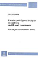 Parodie und Eigenstaendigkeit in Nestroys «Judith und Holofernes»