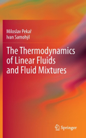 Thermodynamics of Linear Fluids and Fluid Mixtures