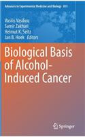 Biological Basis of Alcohol-Induced Cancer