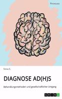 Diagnose AD(H)S. Behandlungsmethoden und gesellschaftlicher Umgang