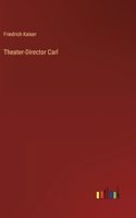 Theater-Director Carl
