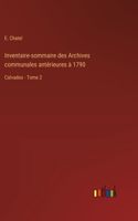 Inventaire-sommaire des Archives communales antérieures à 1790