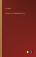 Lectures on Christian Theology