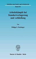 Arbeitskampfe Bei Standortverlagerung Und -Schliessung