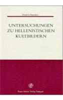 Untersuchungen Zu Hellenistischen Kultbildern