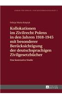 Kollokationen im Zivilrecht Polens in den Jahren 1918-1945 mit besonderer Beruecksichtigung der deutschsprachigen Zivilgesetzbuecher