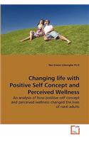 Changing life with Positive Self Concept and Perceived Wellness