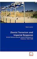 Zionist Terrorism and Imperial Response