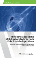 Physiotherapeutische Mobilisationstechnik nach Knie Total-Endoprothese