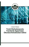 Troid Disfonksiyonlu Farelerde Egzersizin Oksidan/Antioksidan Etkisi