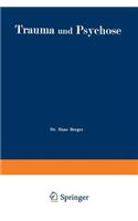 Trauma Und Psychose Mit Besonderer Berücksichtigung Der Unfallbegutachtung