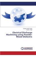 Electrical Discharge Machining Using Powder-Mixed Dielectric