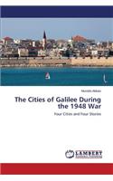 The Cities of Galilee During the 1948 War: (English)