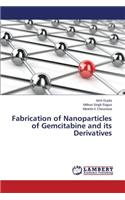 Fabrication of Nanoparticles of Gemcitabine and its Derivatives