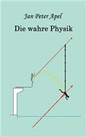 Die wahre Physik: (German)