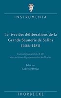 Le Livre Des Deliberations de la Grande Saunerie de Salins (1466-1481)