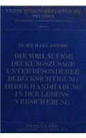 Die vorlaeufige Deckungszusage unter besonderer Beruecksichtigung ihrer Handhabung in der Lebensversicherung